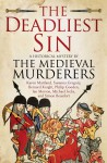 The Deadliest Sin - The Medieval Murderers