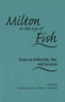 Milton in the Age of Fish: Essays on Authorship, Text and Terrorism (Medieval and Renaissance Literary Studies): Essays on Authorship, Text and Terrorism (Medieval and Renaissance Literary Studies) - Albert C. Labriola