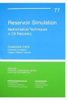 Reservoir Simulation: Mathematical Techniques in Oil Recovery - Zhangxin Chen