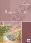 Rumo Certo - Francisco Cândido Xavier, Emmanuel