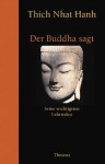 Der Buddha sagt: seine wichtigsten Lehrreden - Thích Nhất Hạnh, Gautama Buddha