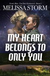 My Heart Belongs to Only You (Cupid's Bow Book 2) - Melissa Storm, Designed by Rock Mallory, Stevie Mikayne