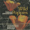 Wild Poppies: A Poetry Jam Across Prison Walls: Poets and Musicians Honor Poet and Political Prisoner Marilyn Buck - Marilyn Buck