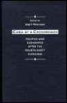 Cuba at a Crossroads: Politics and Economics after the Fourth Party Congress - Jorge F. Perez-Lopez