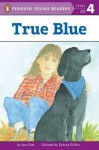 True Blue (All Aboard Reading, Level 3 (Ages 7-9)) - Joan Elste