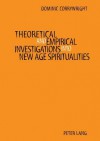 Theoretical and Empirical Investigations Into New Age Spiritualities - Dominic Corrywright