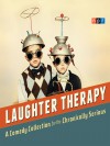 NPR Laughter Therapy A Comedy Collection for the Chronically Serious - (U.S.) National Public Radio Inc.