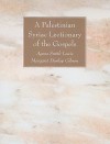 The Palestinian Syriac Lectionary of the Gospels - Agnes Smith Lewis, Margaret Dunlop Gibson