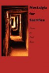 Nostalgia for Sacrifice - Paul Bone