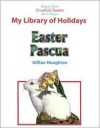 My Library Of Holidays: Easter / Pascua (Power Kids Readers: Bilingual Edition) (English And Spanish Edition) - Gillian Houghton