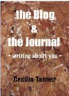 The Blog & the Journal - Writing about You - - Cecilia Tanner, Luana Mercy