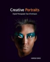 Creative Portraits: Digital Photography Tips and Techniques - Harold Davis