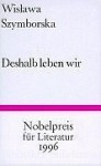 Deshalb Leben Wir - Wisława Szymborska, Karl Dedecius