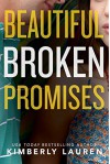 Beautiful Broken Promises (Broken Series Book 3) - Kimberly Lauren