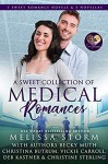 A Sweet Collection of Medical Romances - Deb Kastner, Melissa Storm, Christina Butrum, Becky Muth, Christine Sterling, Vickie Carroll