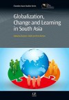 Globalization, Change and Learning in South Asia - Shaista Khilji, Chris Rowley