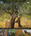 Where to Go Wild in Britain - Royal Society for the Protection of Birds