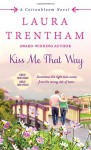 Kiss Me That Way: A Cottonbloom Novel - Laura Trentham