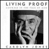 Living Proof: Courage in the Face of AIDS - Carolyn Jones