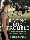 Racing into Trouble - Maggie Dana