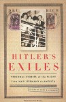 Hitler's Exiles: Personal Stories of the Flight from Nazi Germany to America - Mark M. Anderson