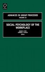 Advances in Group Processes, Volume 23: Social Psychology of the Workplace - Shane R. Thye, Edward J. Lawler