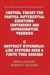 Control Theory for Partial Differential Equations: Volume 2, Abstract Hyperbolic-Like Systems Over a Finite Time Horizon: Continuous and Approximation - Irena Lasiecka, Roberto Triggiani