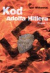 Kod Adolfa Hitlera cz. 1 - Igor Witkowski