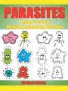 Parasites - Being Free Of Health Damaging Visitors - Michael Morse