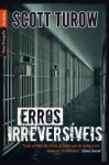 Erros irreversíveis - Scott Turow