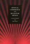 Optical Coherence and Quantum Optics - Leonard Mandel, Emil Wolf