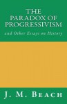 The Paradox of Progressivism - J.M. Beach