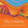 My Country - Ezekiel Kwaymullina, Sally Morgan