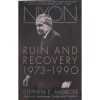 Nixon: Ruin and Recovery, 1973-1990 - Stephen E. Ambrose