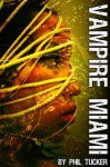 Vampire Miami - Phil Tucker