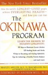 The Okinawa Program : How the World's Longest-Lived People Achieve Everlasting Health--And How You Can Too - 'Bradley J. Willcox', 'D. Craig Willcox', 'Makoto Suzuki'