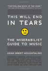 This Will End in Tears: The Miserablist Guide to Music - Adam Brent Houghtaling