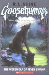 The Werewolf of Fever Swamp (Goosebumps, #14) - R.L. Stine