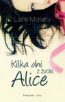 Kilka dni z życia Alice - Liane Moriarty, Anna Maria Nowak