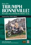 Save the Triumph Bonneville: The Inside Story of the Meriden Workers' Co-op - John Rosamond, Tony Benn