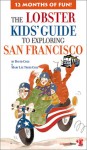 Lobster Kids' Guide to Exploring San Francisco - David Cole, Mary Lee Trees Cole