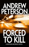 Forced to Kill (Nathan McBride Series) - Andrew Peterson