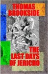 The Last Days of Jericho - Thomas Brookside