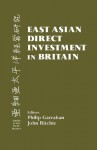 East Asian Direct Investment in Britain - Philip Garrahan, John Ritchie