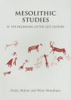 Mesolithic Studies at the Beginning of the 21st Century - Nicky Milner, Peter/Woodman