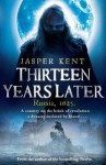 Thirteen Years Later - Jasper Kent