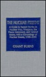 The Nuclear Present: A Guide to Recent Books on Nuclear War, Weapons, the Peace Movement, and Related Issues, with a Chronology of Nuclear Events, 1789-1991 - Grant Burns