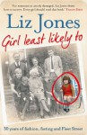 Girl Least Likely To : 30 years of Fashion, Fasting and Fleet Street - Liz Jones