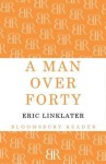 A Man Over Forty - Eric Linklater