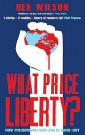 What Price Liberty?. Ben Wilson - Ben Wilson